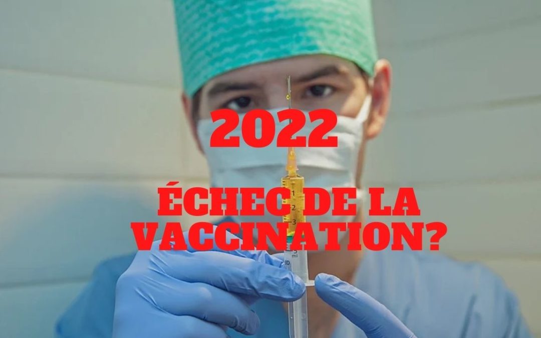 « 2022, l’échec officiel de la vaccination? » L’édito de Charles SANNAT