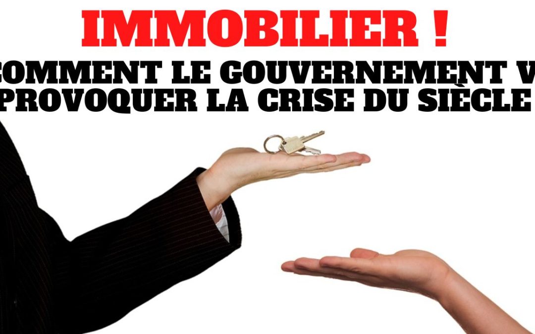 « Immobilier, logement. Comment le gouvernement va provoquer la crise du siècle ! ». L’édito de Charles SANNAT