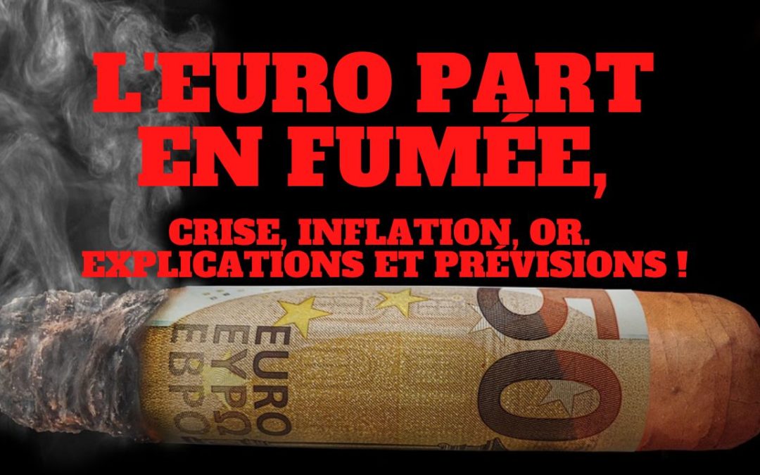 « L’euro part en fumée ! Crise, inflation. Explications et prévisions !! ». L’édito de Charles SANNAT