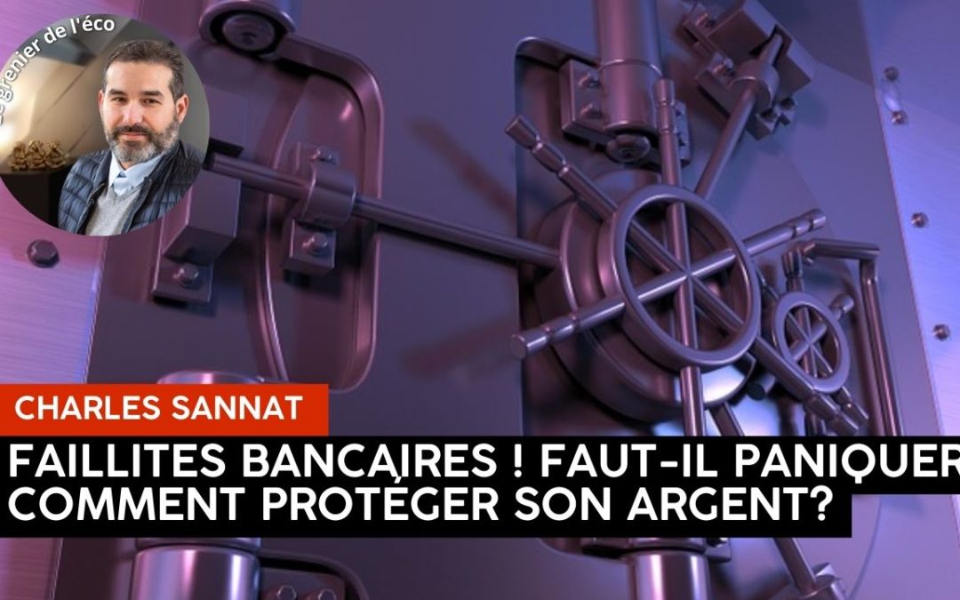 « Faillites bancaires, est-ce le moment de paniquer ? ». L’édito de Charles SANNAT