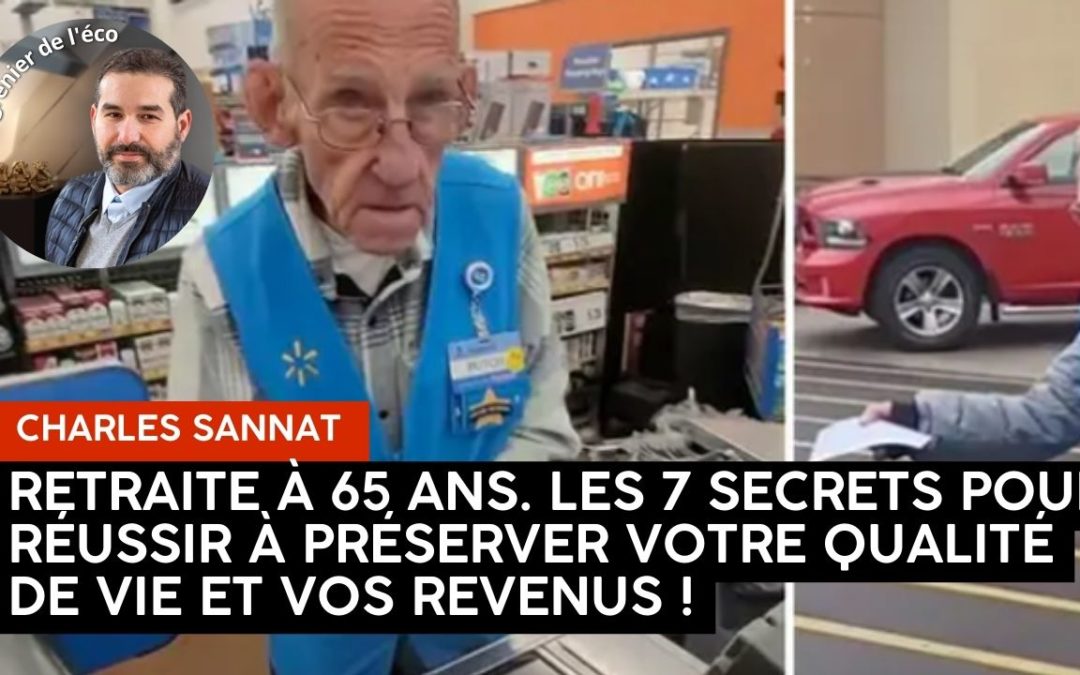 « Retraite à 64, 65, 66, 67 ans. Les 7 secrets pour préserver votre qualité de vie et vos revenus! ». L’édito de Charles SANNAT