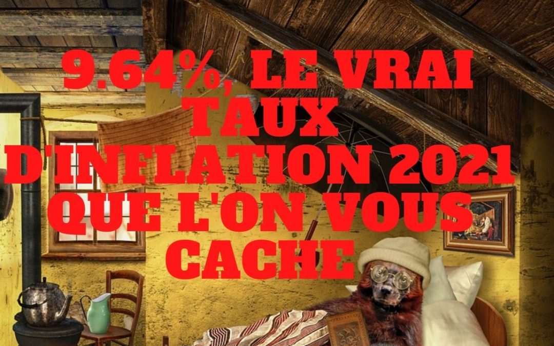 9.64%, le vrai taux d’inflation que l’on vous cache !