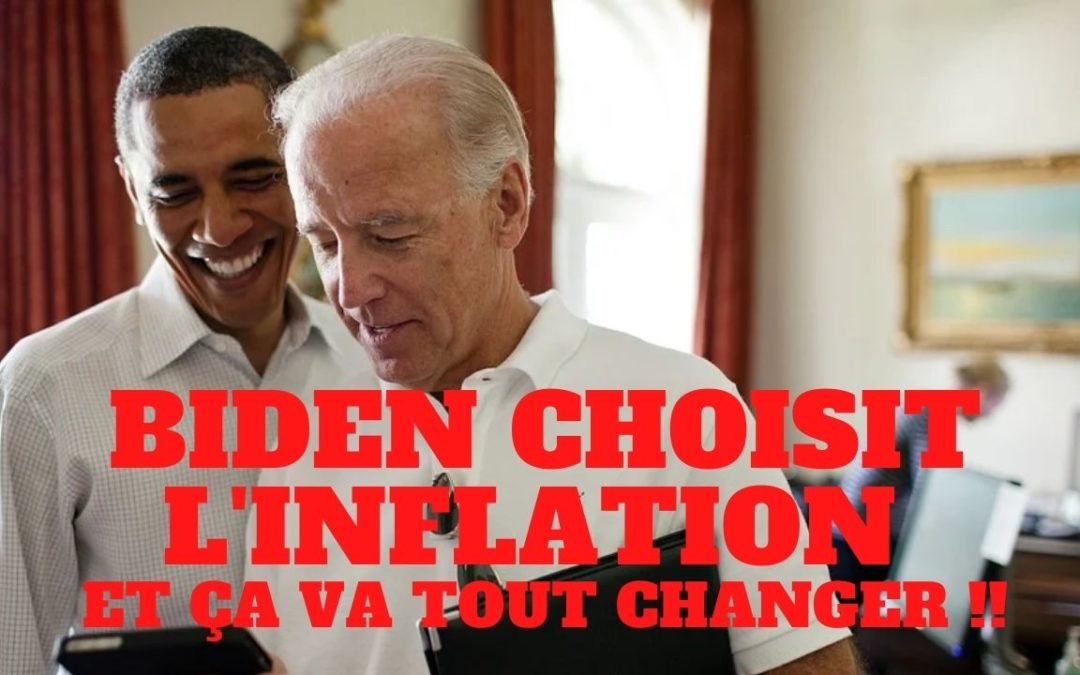 « Biden choisit l’inflation et ça change tout !!! » L’édito de Charles SANNAT